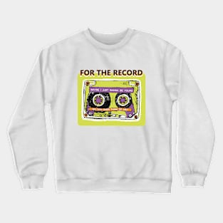 FOR THE RECORD Crewneck Sweatshirt